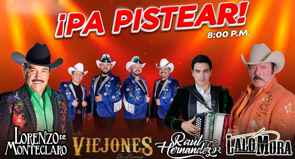 Lorenzo de Monteclaro, Los Viejones de Linares, Raúl Hernández Jr. y Lalo Mora, regresan a Hermosillo con “¡Pa’ pistear”