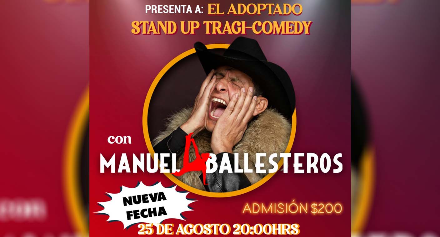 Consigue un pase doble para ‘El adoptado: stand up tragi-comedy’ de Manuel Ballesteros en Hermosillo