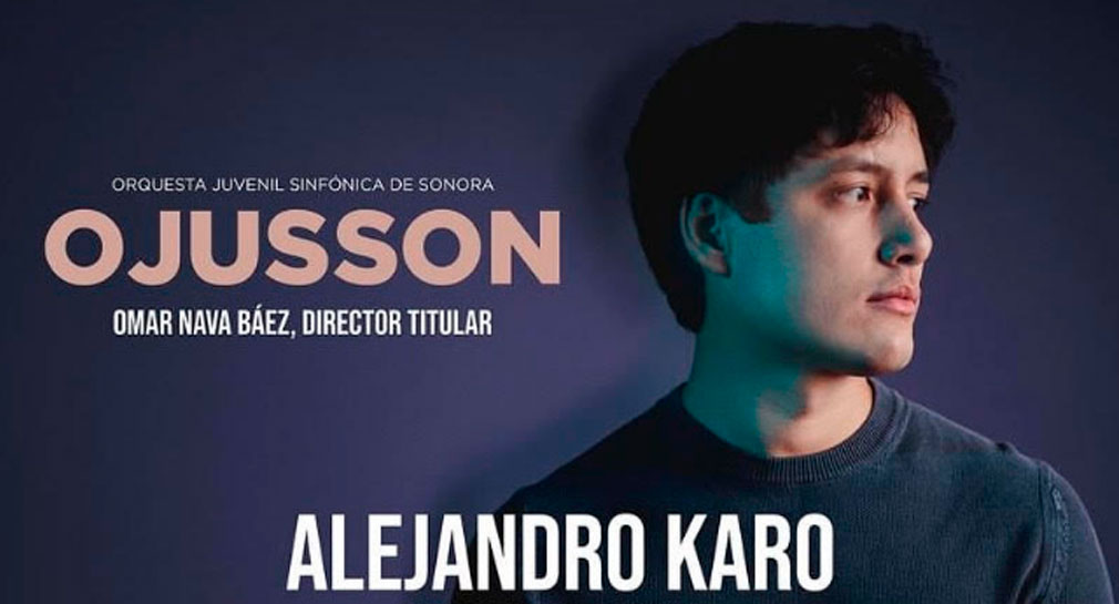 Alejandro Karo se presentará con Orquesta Juvenil Sinfónica de Sonora en Casa de la Cultura de Hermosillo, regalarán boletos este viernes