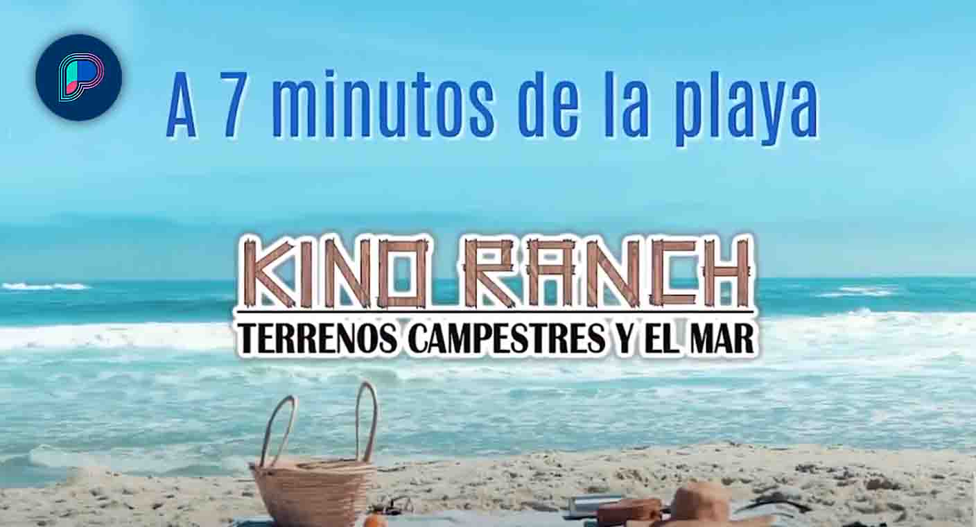 Conoce los terrenos de Kino Ranch ubicados cerca de la playa de Sonora
