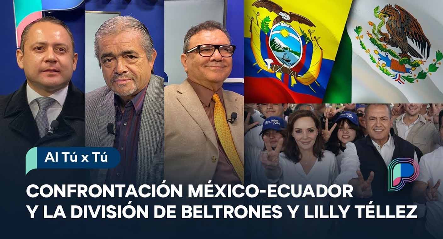 El impacto de la confrontación México-Ecuador y la división de Beltrones y Lilly Téllez: Al tú por tú