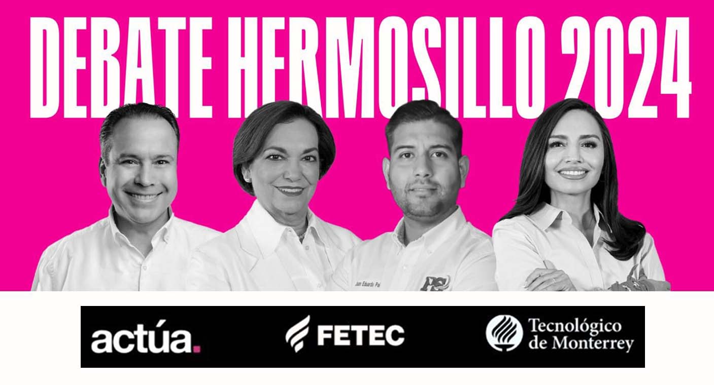 Debaten ‘Toño’ Astiazarán, ‘Lola’ del Río, Natalia Rivera y Eduardo Palafox, candidatos a alcaldía de Hermosillo, en Tec de Monterrey