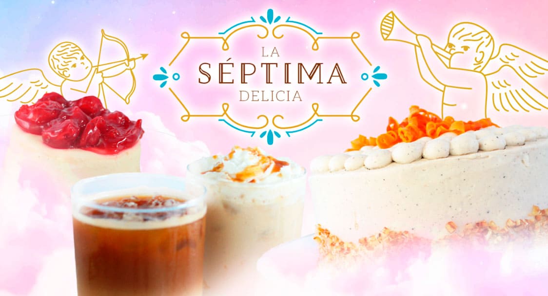 Postres de la Séptima Delicia en Hermosillo, un pedacito de cielo en tu paladar